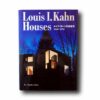 Louis-I-Kahn-Houses-1940-1974-kansi Photo showing the book Louis I. Kahn Houses 1940–1974
