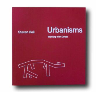 Photo showing the book Steven Holl: Urbanisms – Working with Doubt