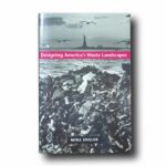 Photo showing the book Designing Americas Waste Landscapes
